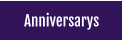 Anniversarys