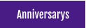 Anniversarys