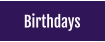 Birthdays